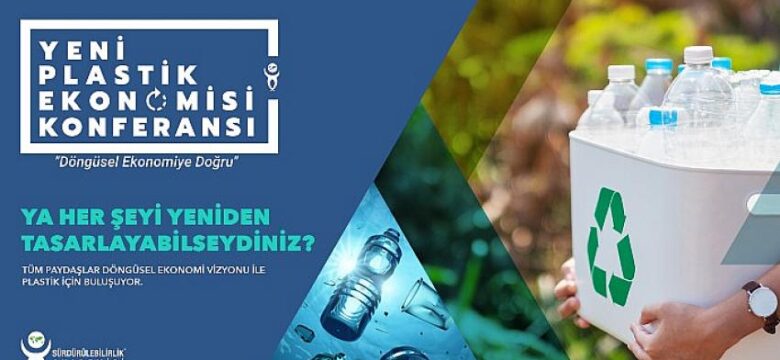 2. Uluslararası Yeni Plastik Konferansı 23 Şubat’ta Gerçekleşiyor