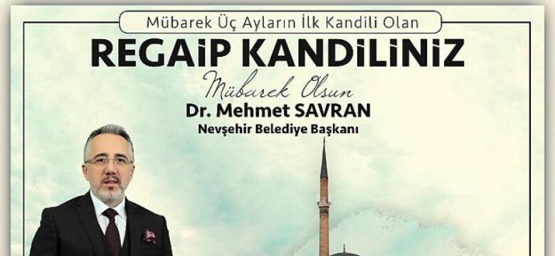 Başkan Savran Regaip Kandili’ni Kutladı