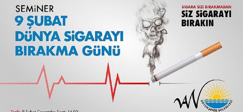 Büyükşehir Belediyesi ‘Sigara Bırakma Günü’ nedeniyle seminer düzenleyecek