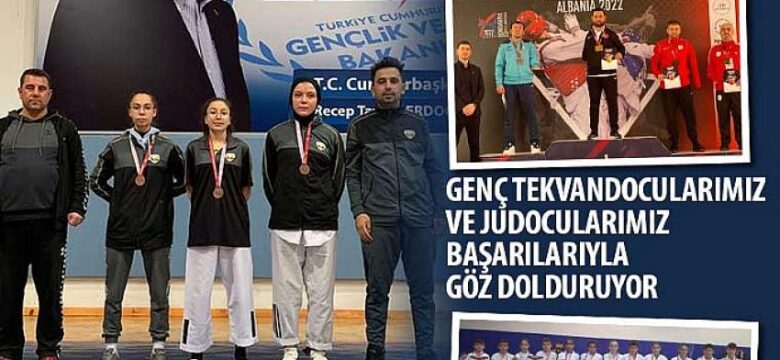 Genç Taekwondocularımız ve Judocularımız Başarılarıyla Göz Dolduruyor