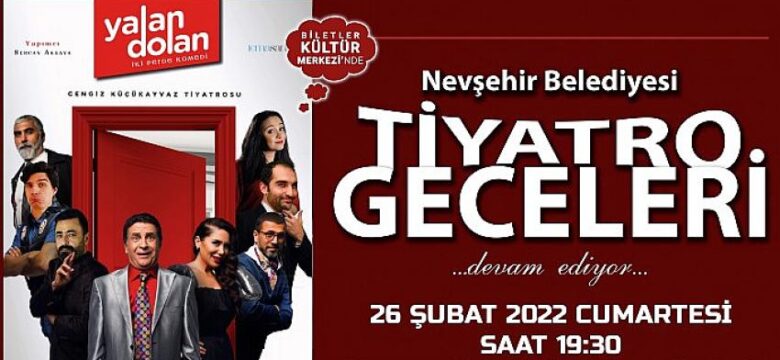 “Yalan Dolan” Adlı Tiyatro Oyunu Nevşehir’de Sahnelenecek