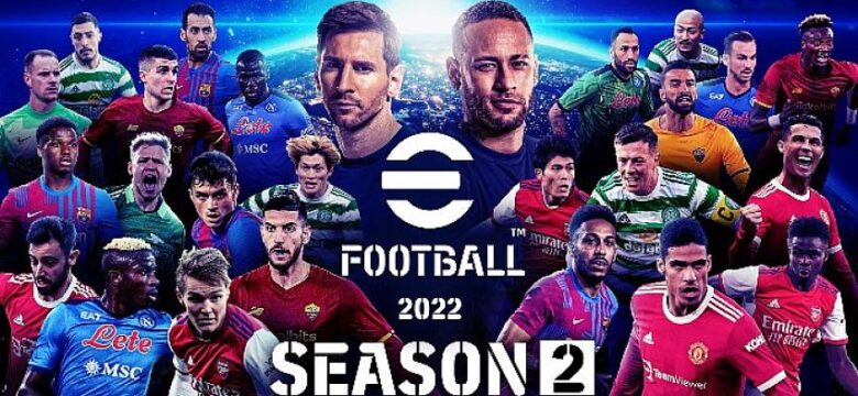 Sezon 2 Başlarken Pes Mobil Sürümü “eFootball™ 2022” Olarak Güncelleniyor