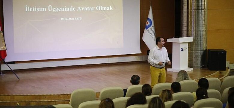 Antalya Büyükşehir Personeline “İletişim ve Motivasyon” eğitimi
