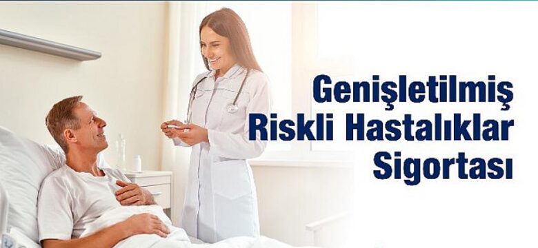 Riskli Hastalıklar Türkiye Sigorta’ya Emanet
