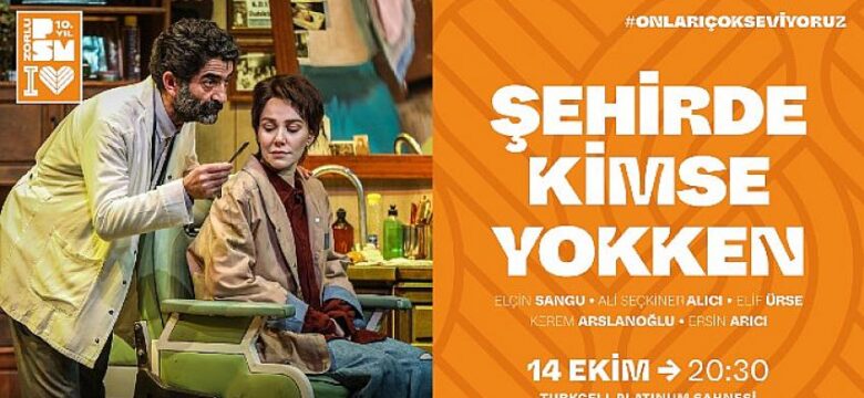 Zorlu PSM’nin Kadınlık ve Erkeklik Üzerine Pek Çok Tartışmayı Masaya Yatıran Tiyatro Oyunu ‘’Şehirde Kimse Yokken’’ Sezonu Açıyor!