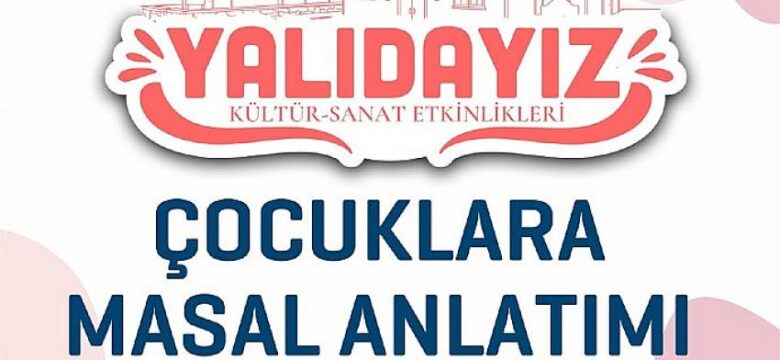 Yalıdayız Kültür Sanat Etkinlikleri Masal Anlatımı İle Devam Edecek