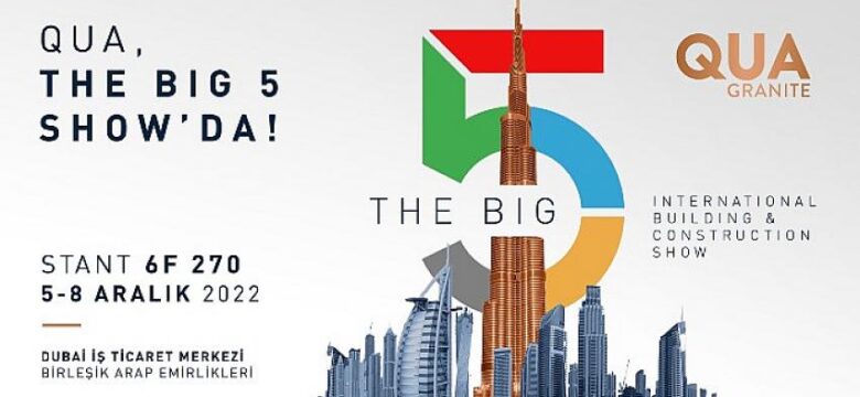 QUA Granite, The Big 5 Show Dubai’de en özel koleksiyonlarını sergileyecek