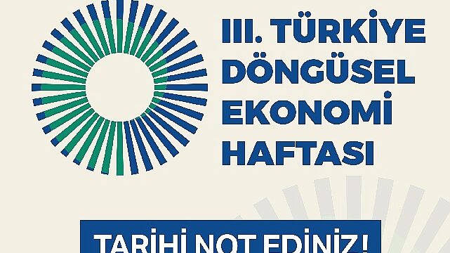 III. Türkiye Döngüsel Ekonomi Haftası 7-8-9 Kasım'da Gerçekleştirilecek