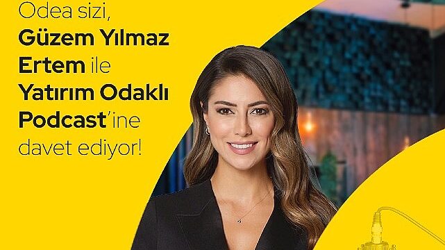 Odeabank “Yatırım Odaklı Podcast” ile yatırımcılara rehberlik ediyor