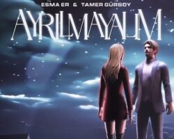 Tamer Gürsoy & Esma Er’den ‘Ayrılmayalım’